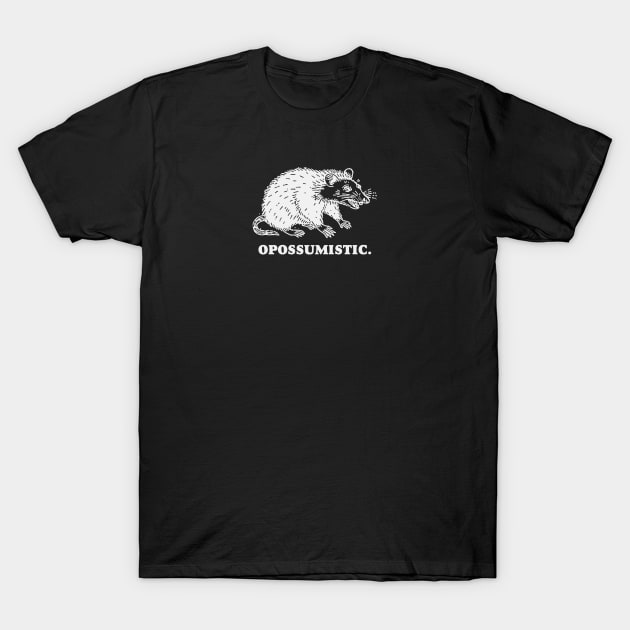 Opossumistic - Possum positive pet meme T-Shirt by Hamza Froug